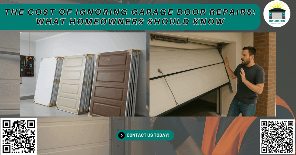 The Cost of Ignoring Garage Door Repairs: What Homeowners Should Know 1 The Cost of Ignoring Garage Door Repairs: What Homeowners Should Know - Rayburn Garage Doors Co.
